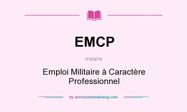 What does EMCP mean? It stands for Emploi Militaire à Caractère Professionnel