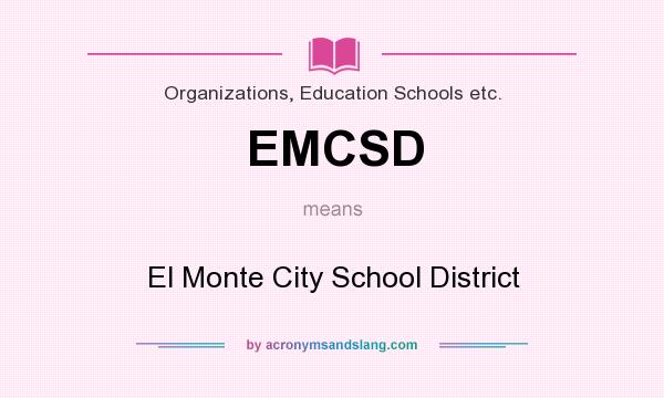 What does EMCSD mean? It stands for El Monte City School District