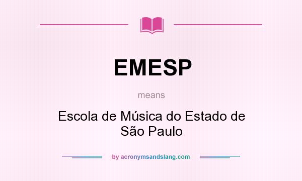 What does EMESP mean? It stands for Escola de Música do Estado de São Paulo