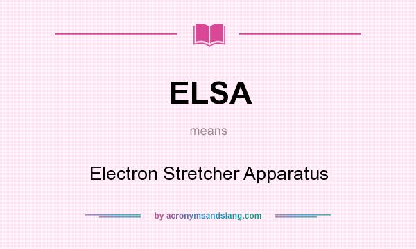 What does ELSA mean? It stands for Electron Stretcher Apparatus