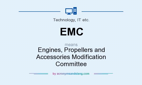 What does EMC mean? It stands for Engines, Propellers and Accessories Modification Committee
