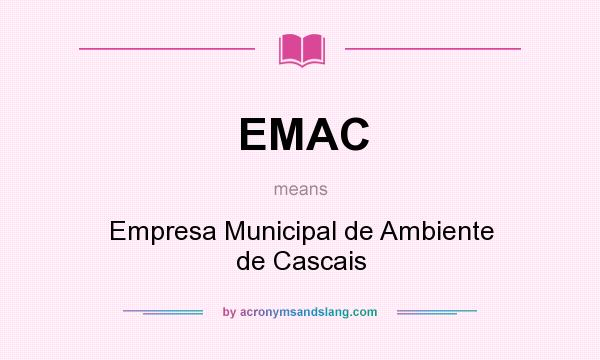 What does EMAC mean? It stands for Empresa Municipal de Ambiente de Cascais