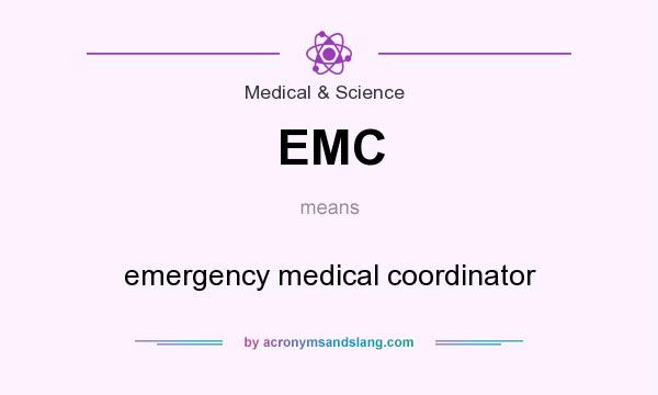 What does EMC mean? It stands for emergency medical coordinator
