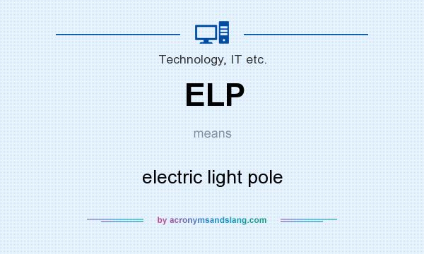 What does ELP mean? It stands for electric light pole