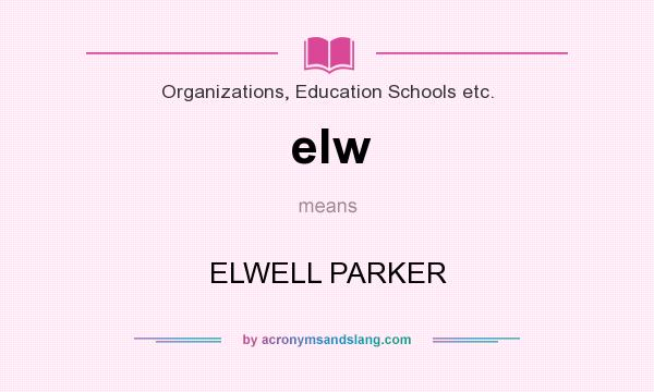 What does elw mean? It stands for ELWELL PARKER