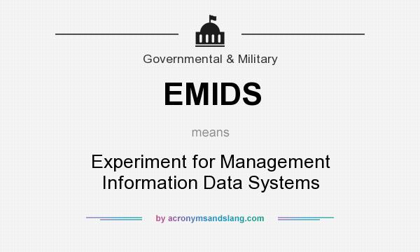 What does EMIDS mean? It stands for Experiment for Management Information Data Systems