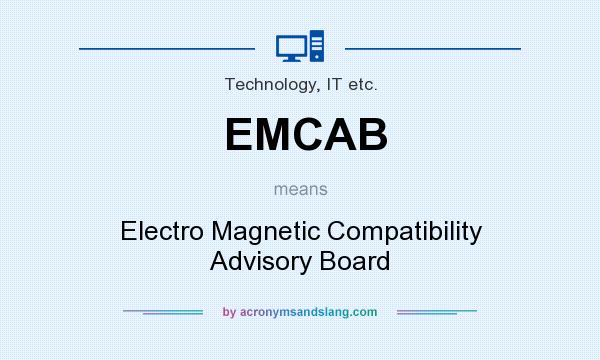 What does EMCAB mean? It stands for Electro Magnetic Compatibility Advisory Board