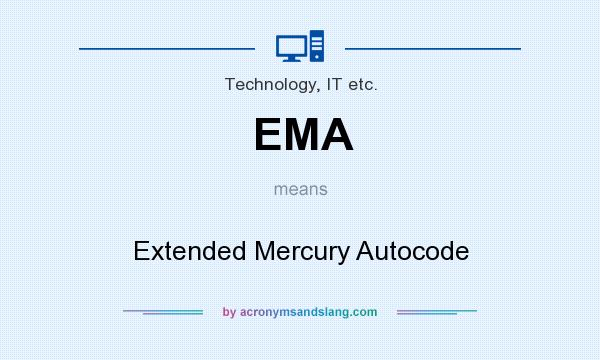 What does EMA mean? It stands for Extended Mercury Autocode