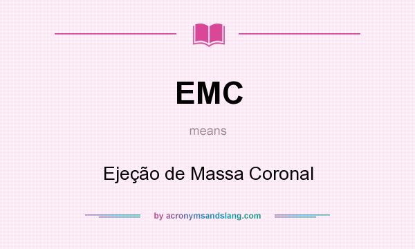 What does EMC mean? It stands for Ejeção de Massa Coronal