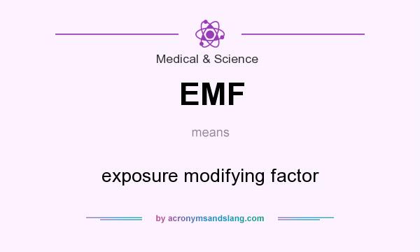 What does EMF mean? It stands for exposure modifying factor