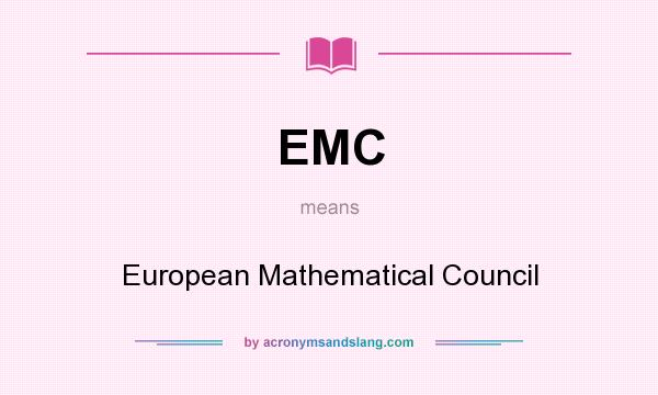 What does EMC mean? It stands for European Mathematical Council
