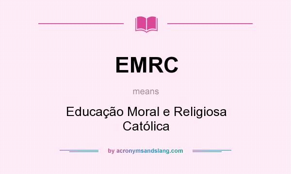 What does EMRC mean? It stands for Educação Moral e Religiosa Católica