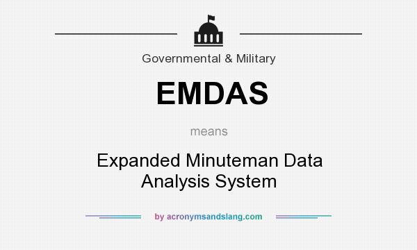 What does EMDAS mean? It stands for Expanded Minuteman Data Analysis System