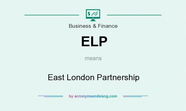 What does ELP mean? It stands for East London Partnership