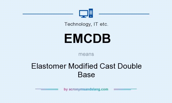 What does EMCDB mean? It stands for Elastomer Modified Cast Double Base