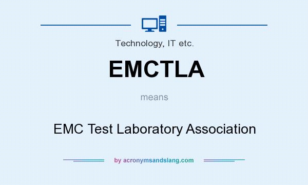 What does EMCTLA mean? It stands for EMC Test Laboratory Association