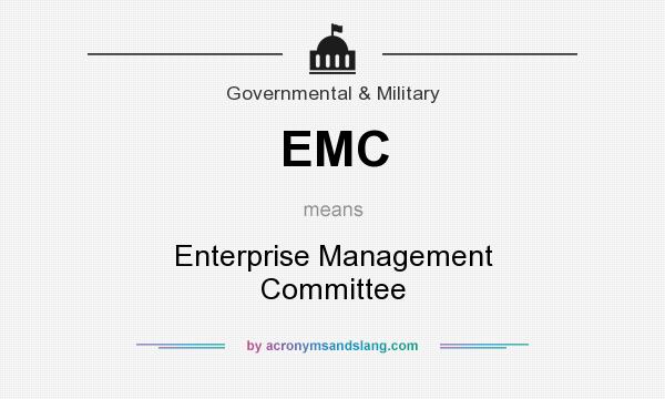What does EMC mean? It stands for Enterprise Management Committee