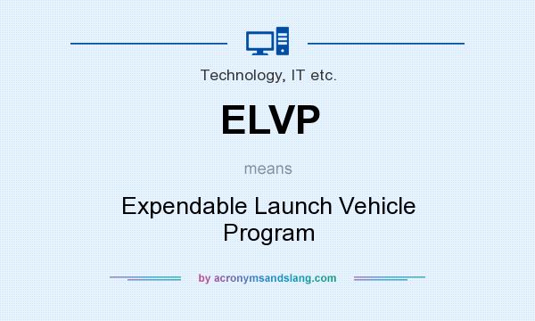 What does ELVP mean? It stands for Expendable Launch Vehicle Program