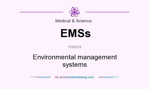 What does EMSs mean? It stands for Environmental management systems