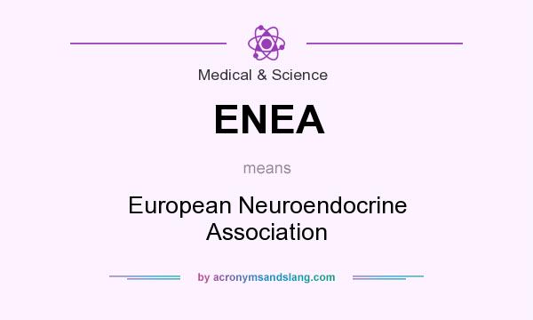 What does ENEA mean? It stands for European Neuroendocrine Association