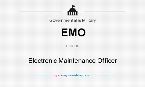 What does EMO mean? It stands for Electronic Maintenance Officer