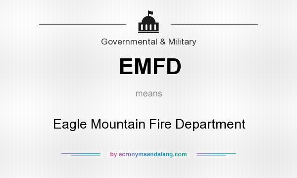 What does EMFD mean? It stands for Eagle Mountain Fire Department