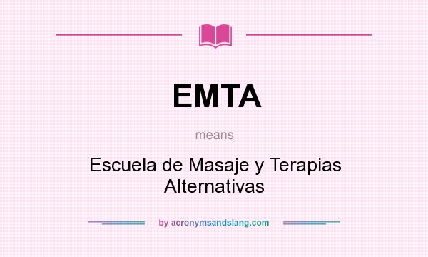 What does EMTA mean? It stands for Escuela de Masaje y Terapias Alternativas