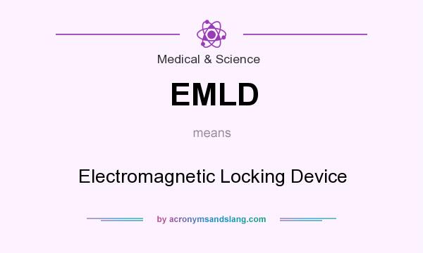 What does EMLD mean? It stands for Electromagnetic Locking Device