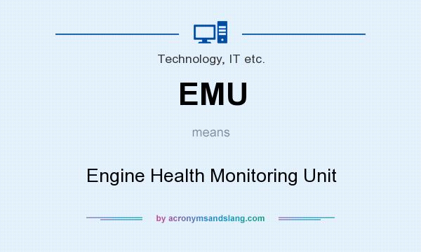 What does EMU mean? It stands for Engine Health Monitoring Unit