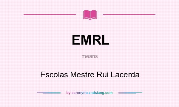 What does EMRL mean? It stands for Escolas Mestre Rui Lacerda