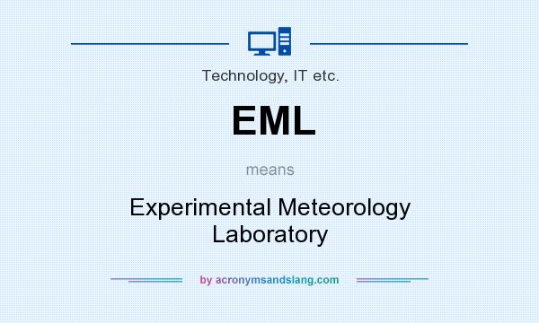 What does EML mean? It stands for Experimental Meteorology Laboratory