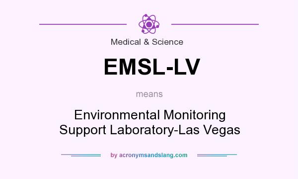 What does EMSL-LV mean? It stands for Environmental Monitoring Support Laboratory-Las Vegas
