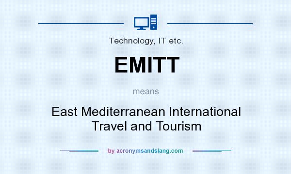 What does EMITT mean? It stands for East Mediterranean International Travel and Tourism