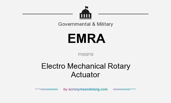 What does EMRA mean? It stands for Electro Mechanical Rotary Actuator