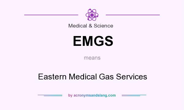 What does EMGS mean? It stands for Eastern Medical Gas Services