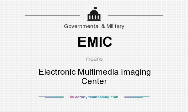 What does EMIC mean? It stands for Electronic Multimedia Imaging Center