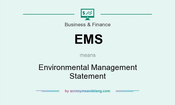 What does EMS mean? It stands for Environmental Management Statement