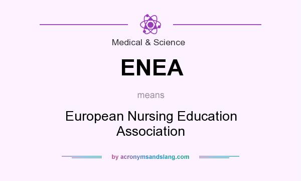 What does ENEA mean? It stands for European Nursing Education Association
