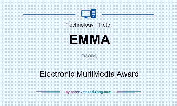 What does EMMA mean? It stands for Electronic MultiMedia Award