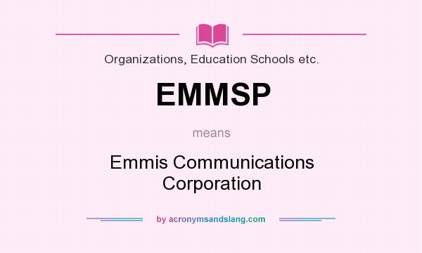 What does EMMSP mean? It stands for Emmis Communications Corporation