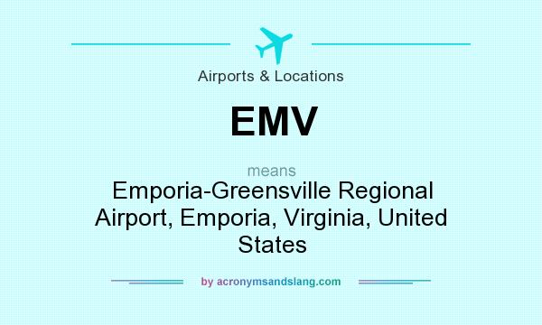 What does EMV mean? It stands for Emporia-Greensville Regional Airport, Emporia, Virginia, United States