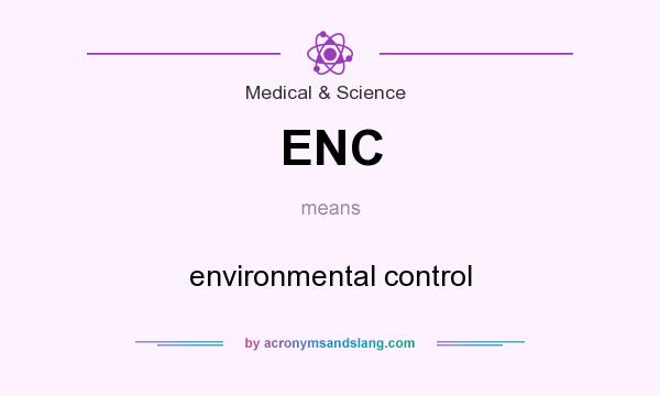 What does ENC mean? It stands for environmental control
