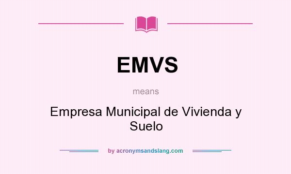 What does EMVS mean? It stands for Empresa Municipal de Vivienda y Suelo