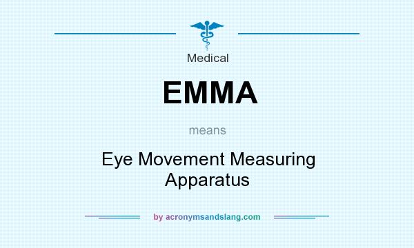 What does EMMA mean? It stands for Eye Movement Measuring Apparatus