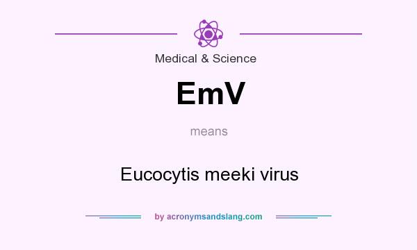 What does EmV mean? It stands for Eucocytis meeki virus