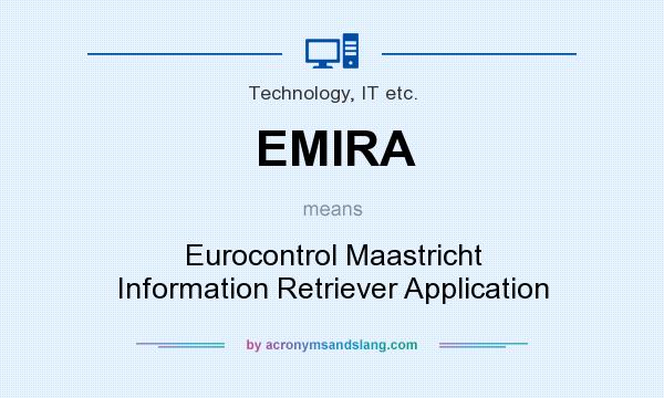 What does EMIRA mean? It stands for Eurocontrol Maastricht Information Retriever Application