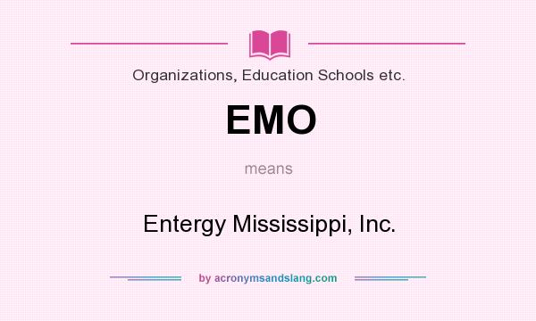 What does EMO mean? It stands for Entergy Mississippi, Inc.