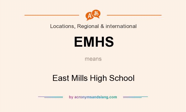 What does EMHS mean? It stands for East Mills High School