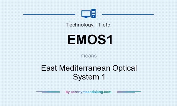 What does EMOS1 mean? It stands for East Mediterranean Optical System 1
