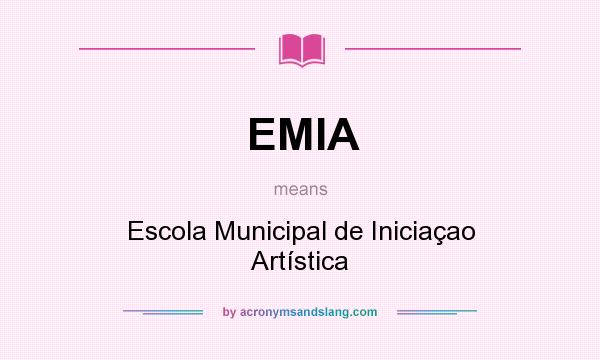 What does EMIA mean? It stands for Escola Municipal de Iniciaçao Artística